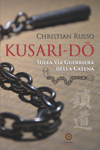 Kusari-D&#333;: Sulla Via Guerriera della Catena (vers. in bianco e nero)