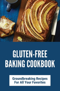Gluten-Free Baking Cookbook
