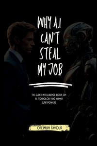 Why AI Cant Steal my Job
