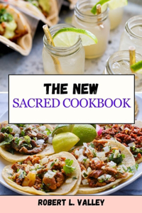 New Sacred Cookbook: A Culinary Journey Through Sacred Recipes