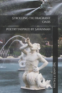 Strolling the Fragrant Oasis