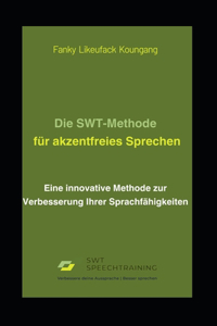 Überwinde Sprachbarrieren Die SWT-Methode für akzentfreies Sprechen