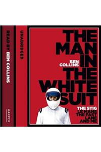 The The Man in the White Suit Man in the White Suit: The Stig, Le Mans, the Fast Lane, and Me