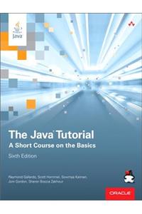 The Java Tutorial: A Short Course on the Basics