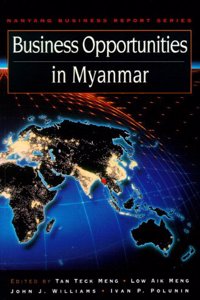 Business Opportunities in Myanmar (Nanyang Business Report Series)