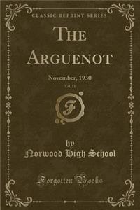 The Arguenot, Vol. 11: November, 1930 (Classic Reprint)