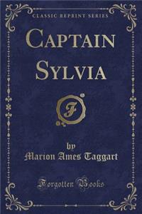 Captain Sylvia (Classic Reprint)