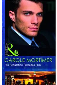 His Reputation Precedes Him