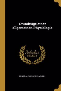 Grundzüge einer allgemeinen Physiologie