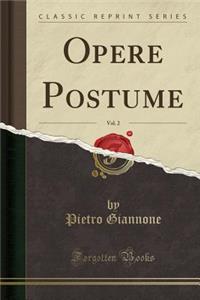 Opere Postume, Vol. 2 (Classic Reprint)