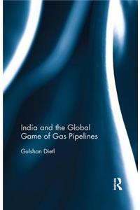 India and the Global Game of Gas Pipelines