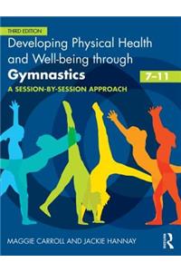 Developing Physical Health and Well-being through Gymnastics (7-11)