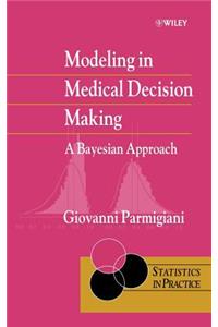 Modeling in Medical Decision Making