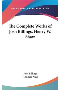 Complete Works of Josh Billings, Henry W. Shaw