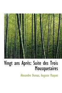 Vingt ANS Apres: Suite Des Trois Mousquetaires