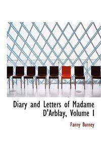 Diary and Letters of Madame D'Arblay, Volume I