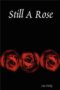 Still A Rose