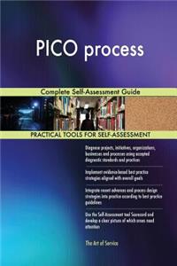 Pico Process Complete Self-Assessment Guide