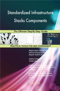 Standardized Infrastructure Stacks Components The Ultimate Step-By-Step Guide