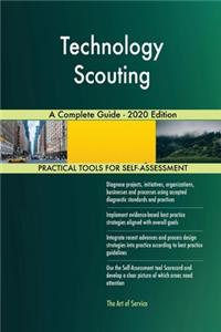 Technology Scouting A Complete Guide - 2020 Edition