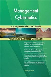 Management Cybernetics A Complete Guide - 2020 Edition