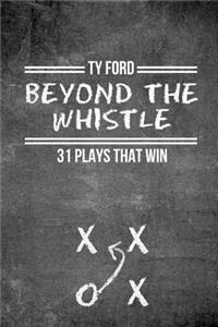 Beyond the Whistle