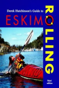 Derek Hutchinson's Guide to Eskimo Rolling (Other Sports S.) Paperback â€“ 1 January 1999