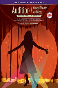 Broadway Presents! Teens' Audition Sourcebook -- Female Edition