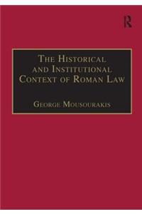 The Historical and Institutional Context of Roman Law