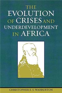 Evolution of Crises and Underdevelopment in Africa