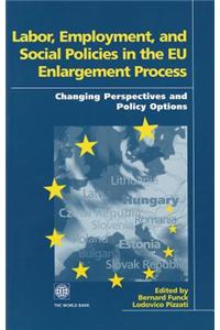 Labor, Employment and Social Policies in the EU Enlargement Process Proceedings of the Conference