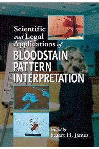 Scientific and Legal Applications of Bloodstain Pattern Interpretation