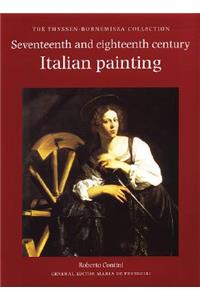 Seventeenth- And Eighteenth-Century Italian Painting: The Thyssen-Bornemisza Collection