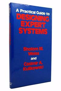 A Practical Guide to Designing Expert Systems