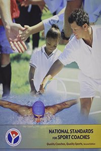 National Standards for Sport Coaches 2nd Edition: Quality Coaches Quality Sports