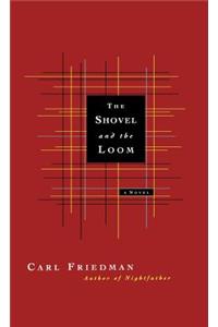 Shovel and the Loom