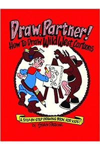 Draw Partner! How to Draw Wild West Cartoons