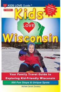 Kids Love Wisconsin, 3rd Edition