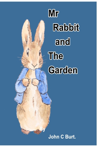 Mr Rabbit and The Garden.