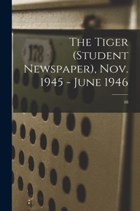 Tiger (student Newspaper), Nov. 1945 - June 1946; 48