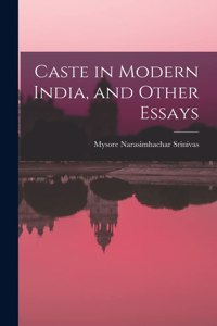 Caste in Modern India, and Other Essays