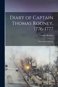 Diary of Captain Thomas Rodney, 1776-1777
