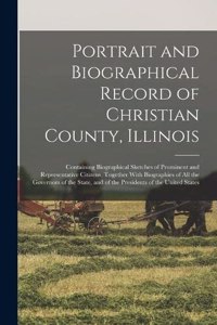 Portrait and Biographical Record of Christian County, Illinois