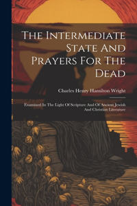 Intermediate State And Prayers For The Dead