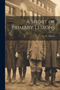 Short of Primary Lessons