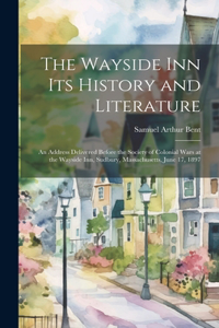 Wayside Inn Its History and Literature