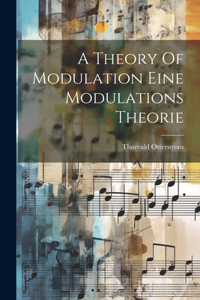 Theory Of Modulation Eine Modulations Theorie
