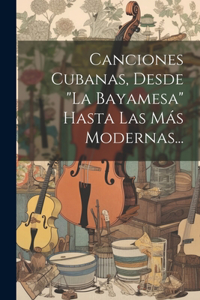 Canciones Cubanas, Desde 