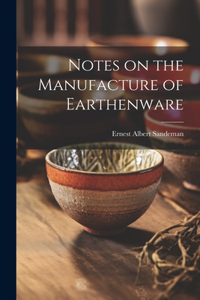 Notes on the Manufacture of Earthenware