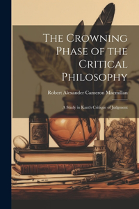 Crowning Phase of the Critical Philosophy